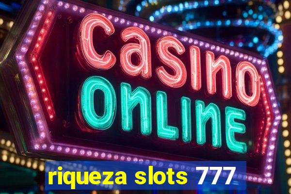 riqueza slots 777